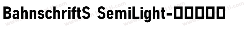 BahnschriftS SemiLight字体转换